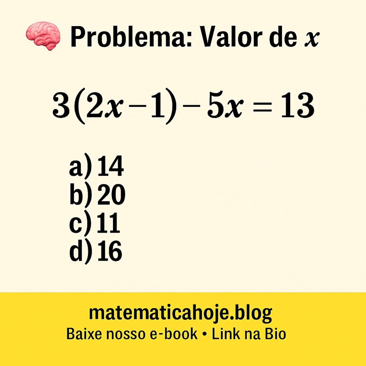 Equação do primeiro grau: 3(2x - 1) - 5x = 13