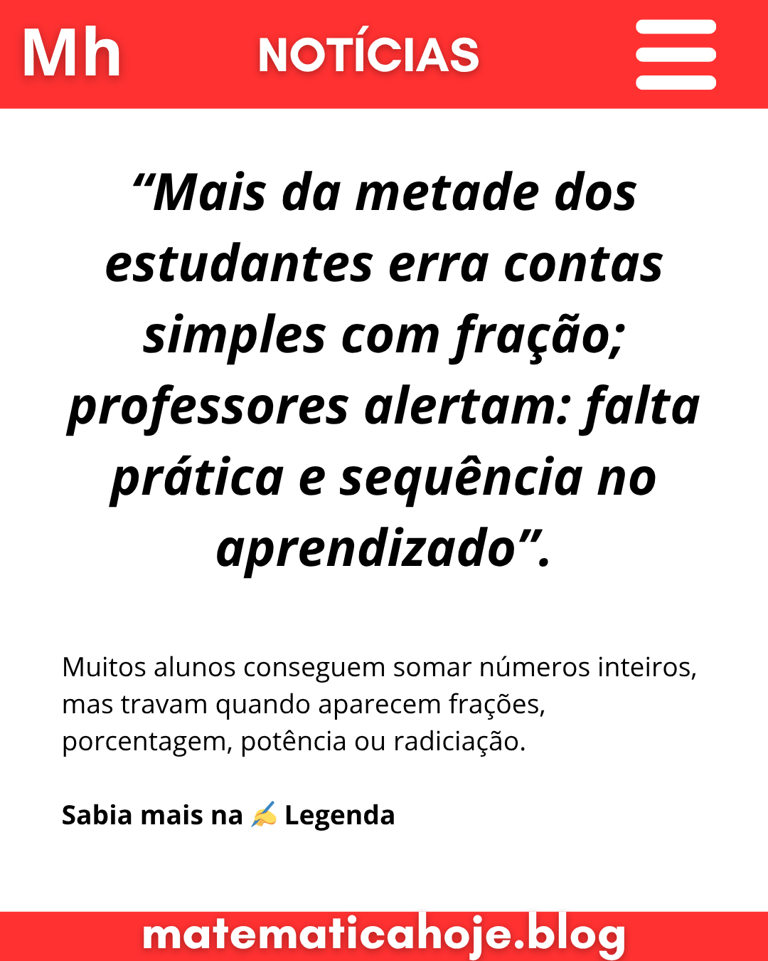 Mais da metade dos estudantes erram contas simples com fração