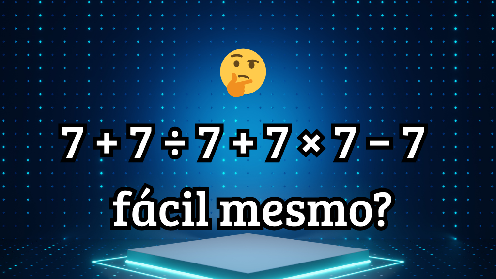 Expressão viral 7 + 7 ÷ 7 + 7 × 7 − 7