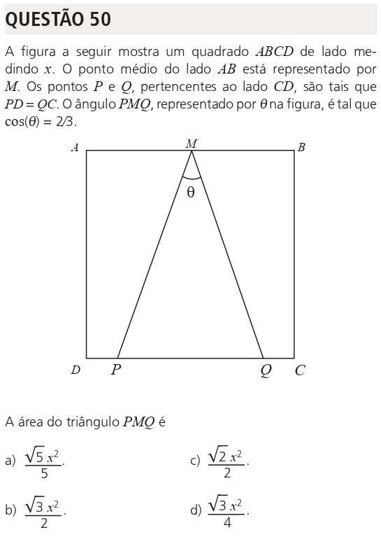 Questão 50 da UNICAMP 2026: quadrado ABCD de lado x, M é o ponto médio de AB e P e Q estão no lado CD com PD = QC. O ângulo PMQ é θ, com cos(θ) = 2/3, e pede-se a área do triângulo PMQ em função de x².