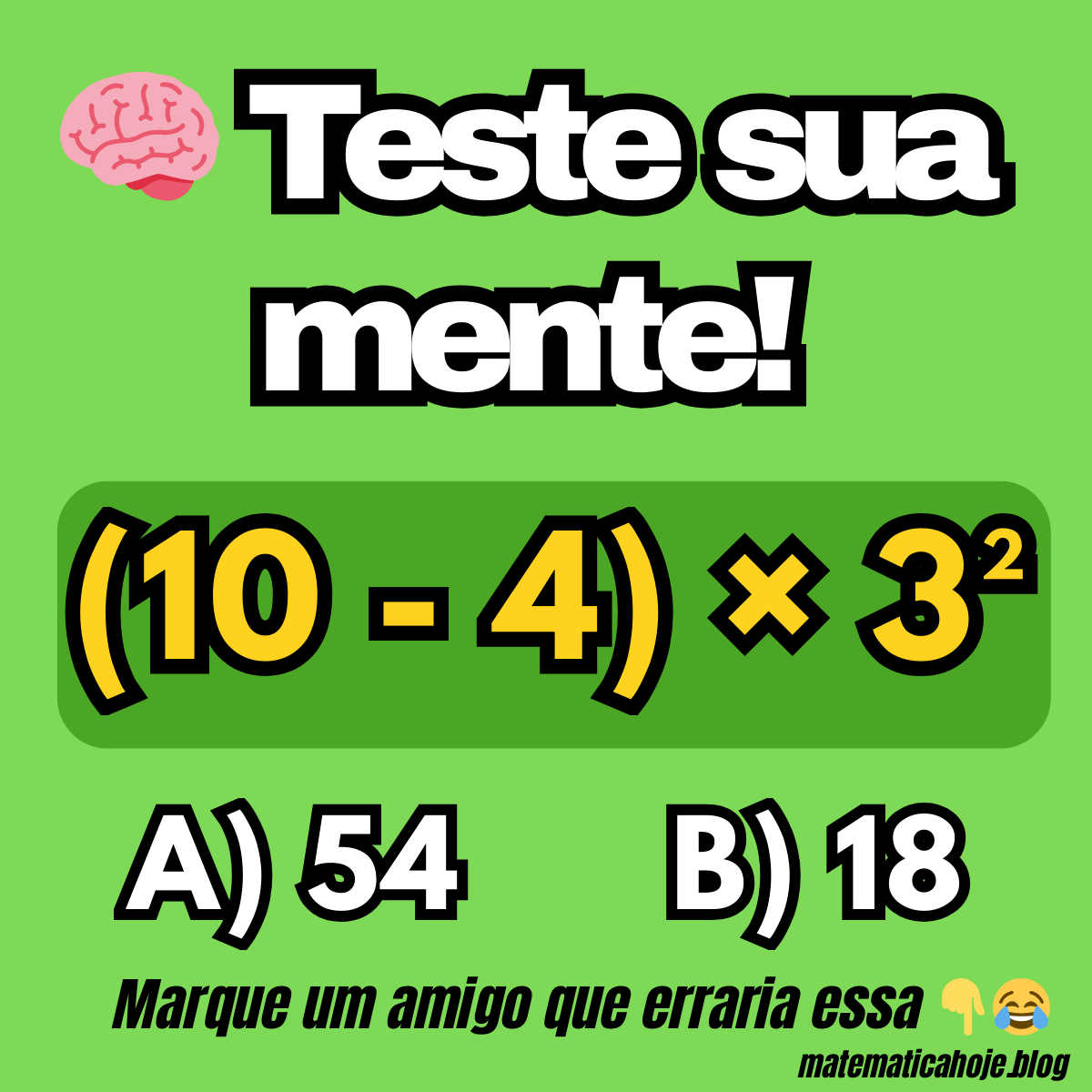 expressão numérica viral (10 - 4) × 3²