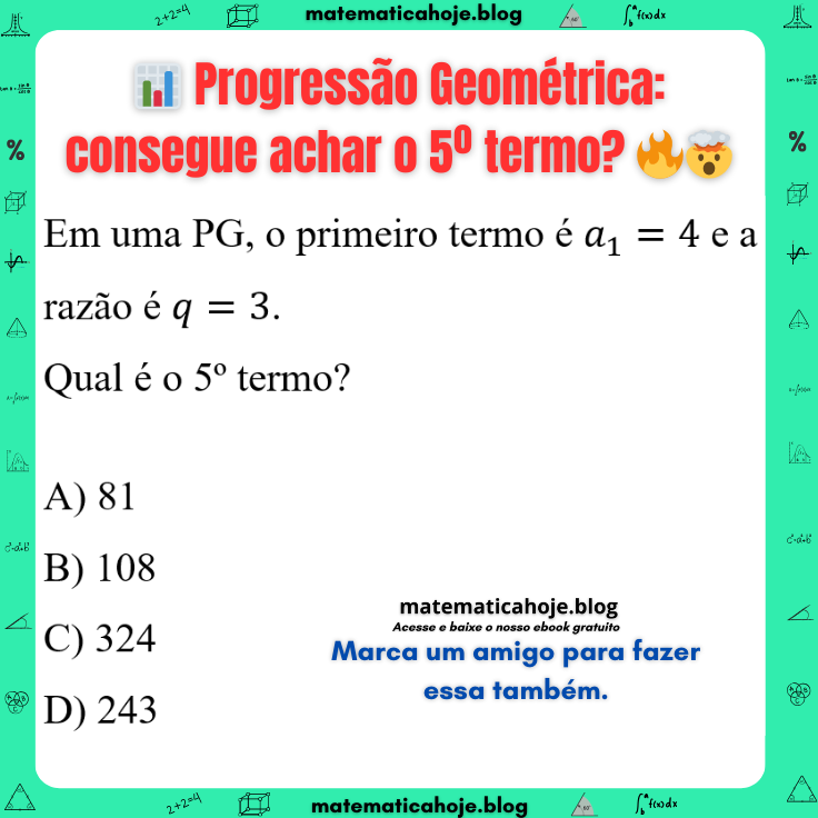 Questão de Progressão Geométrica pedindo o 5º termo