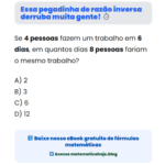 Quantos dias? Essa pegadinha de razão inversa derruba muita gente!