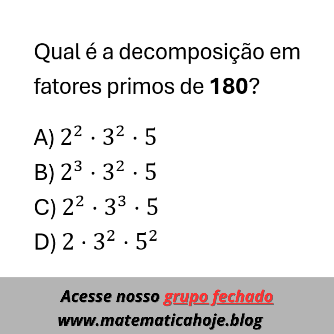 Decomposição em fatores primos de 180