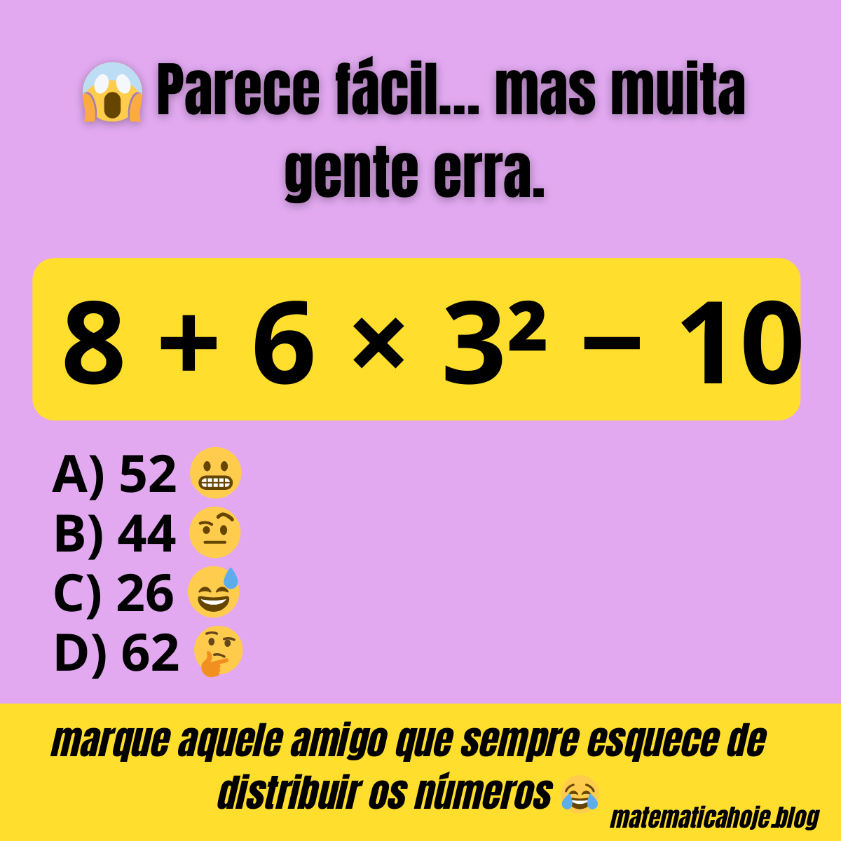 Expressão numérica 8 + 6 vezes 3 ao quadrado menos 10