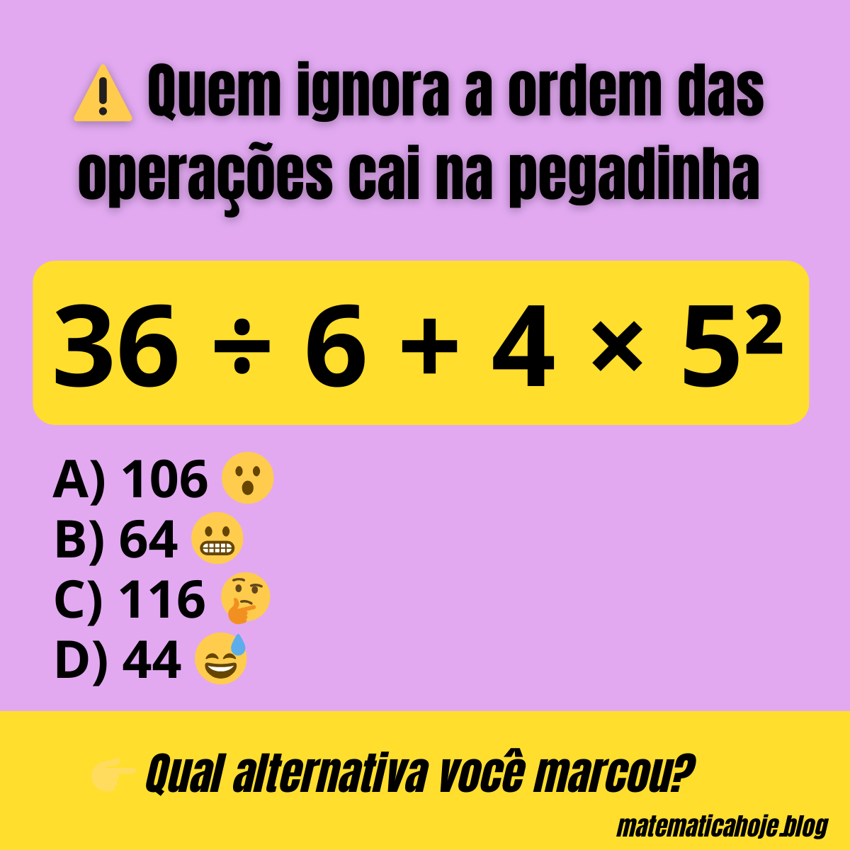 Expressão numérica 36 dividido por 6 mais 4 vezes 5 ao quadrado