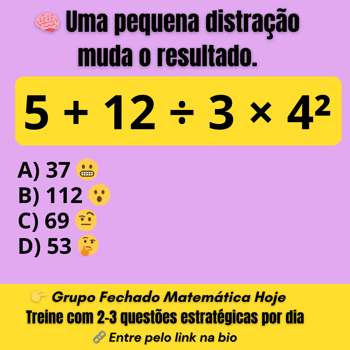 Expressão numérica 5 + 12 dividido por 3 vezes 4 ao quadrado