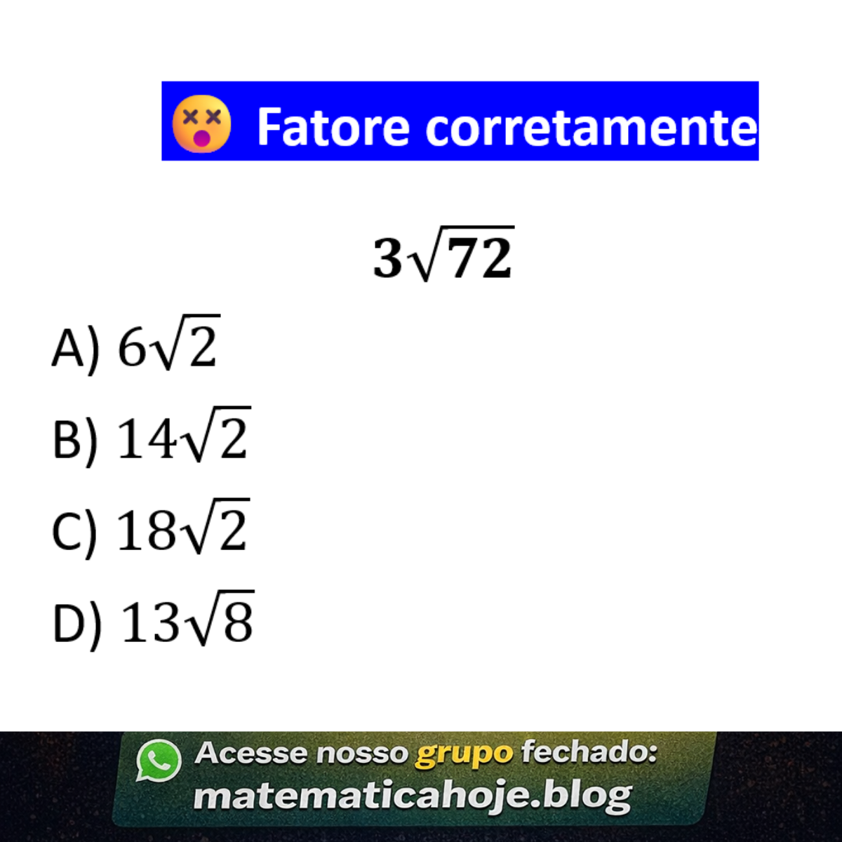 Questão sobre simplificação de radical 3 raiz de 72