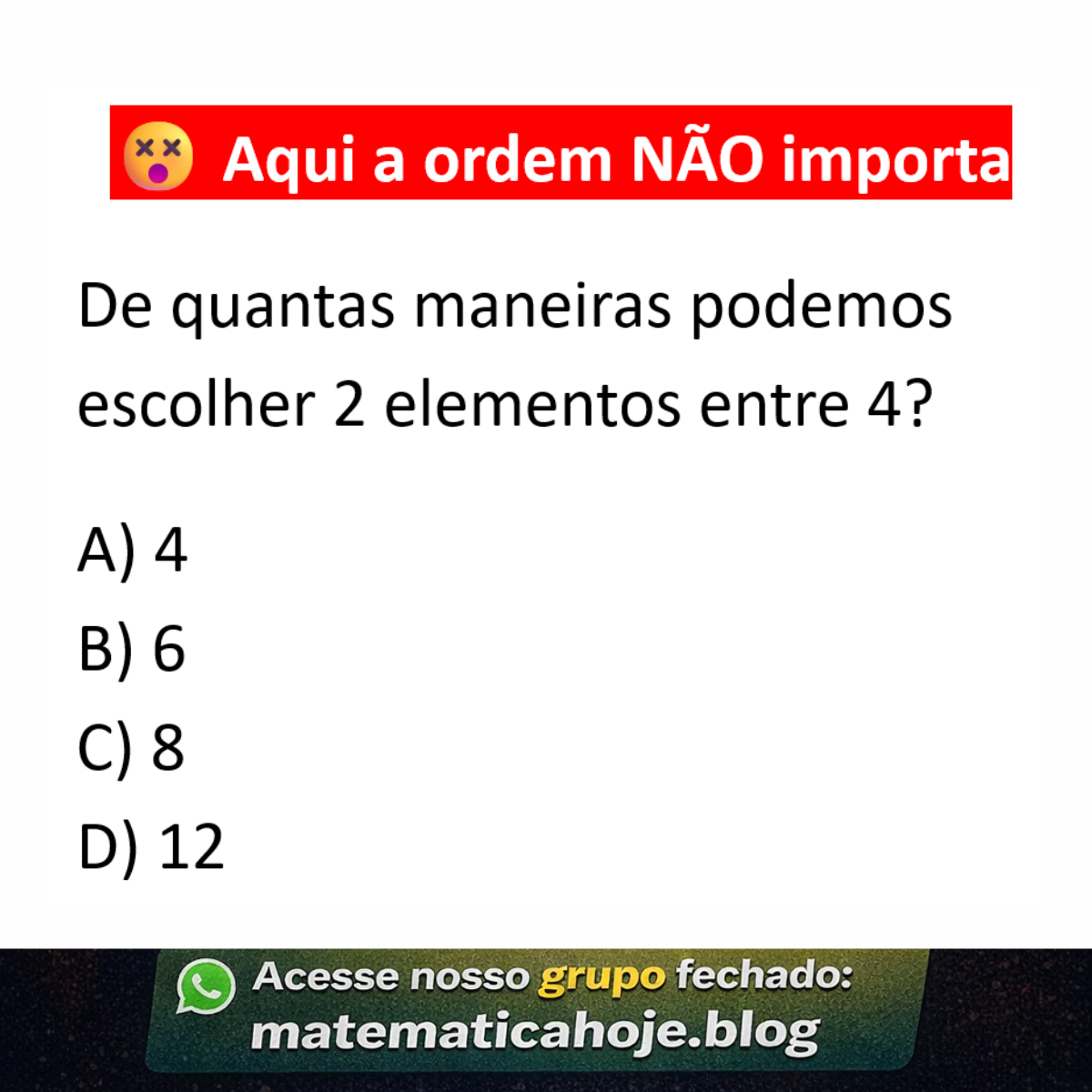 Questão de combinação simples escolher 2 elementos entre 4