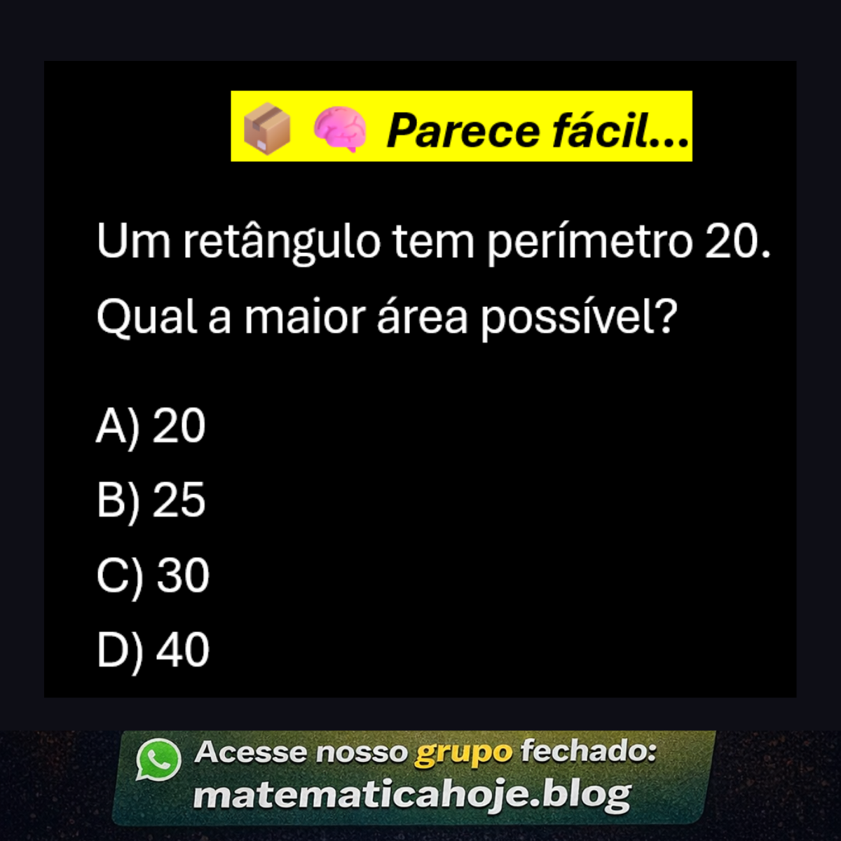 Questão sobre área máxima de retângulo com perímetro fixo