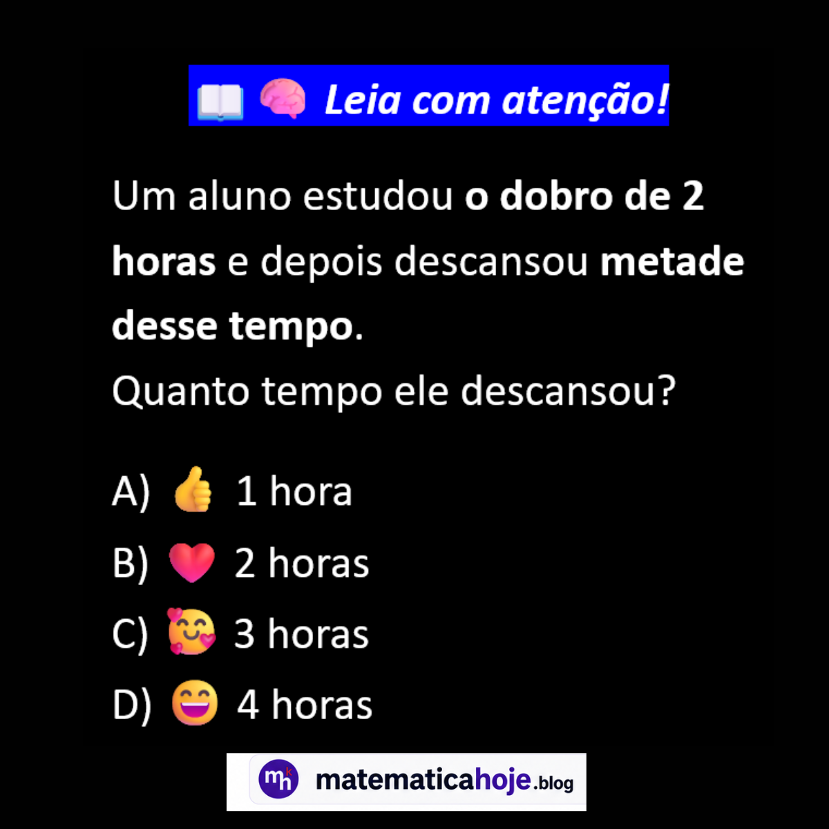 Questão sobre dobro e metade do tempo