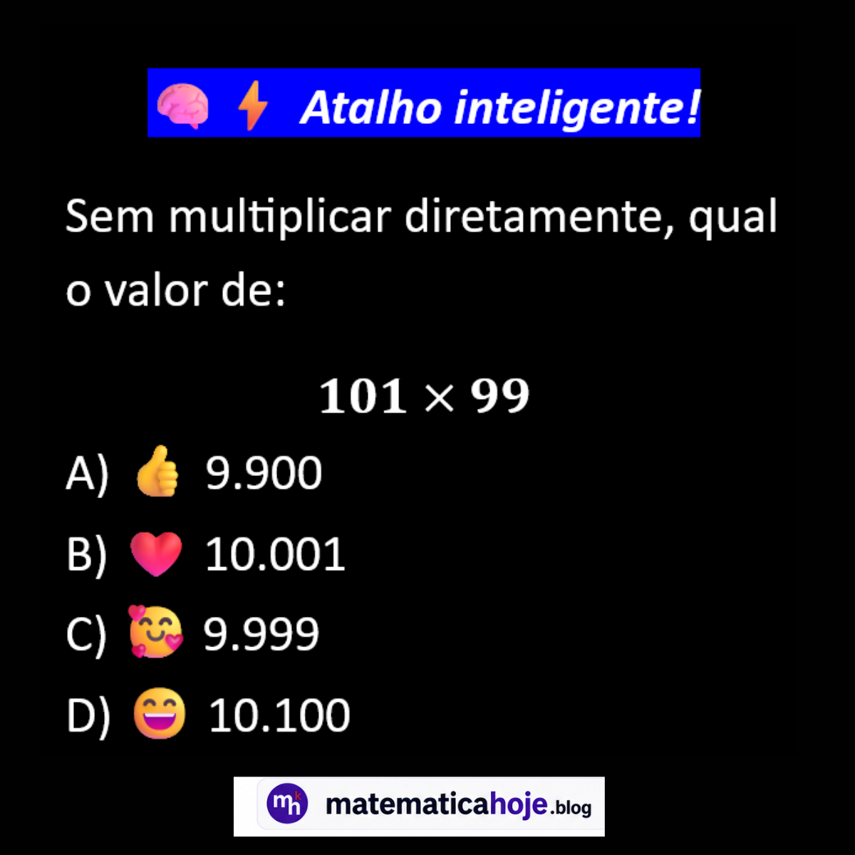 Questão sobre multiplicação 101 vezes 99