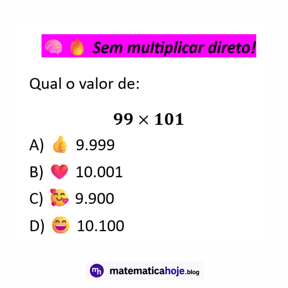 Questão sobre multiplicação 99 vezes 101